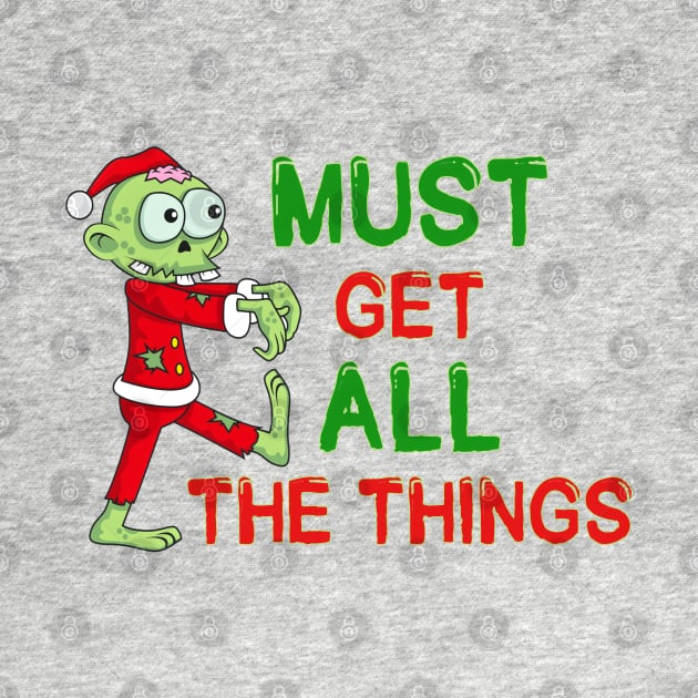 Zombie Santa Must Get All The Things Funny Christmas by SoCoolDesigns